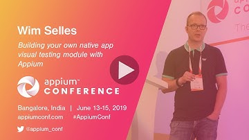 Building Your Own Native App Visual Testing Module with Appium by Wim Selles #AppiumConf2019