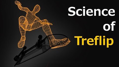 Why do Treflips flip? Scientifically explained.