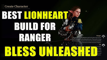 Best Build for Lionheart Ranger in Bless Unleashed