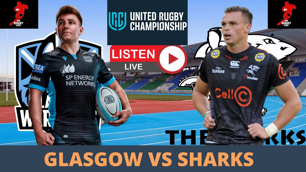 Glasgow Warriors vs Sharks United Rugby Championship 2021 Live Commentary