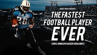 The Fastest Football Player Ever - Chris Johnson Ultimate Highlights