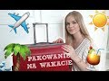 ☀️PAKOWANIE WALIZKI NA WAKACJE ☀️ CO ZABIERAM DO GRECJI? ☀️