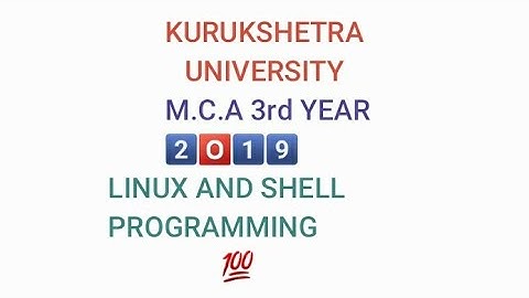 Linux And  Shell Programming  2019 Mca 3rd yr kuk dde