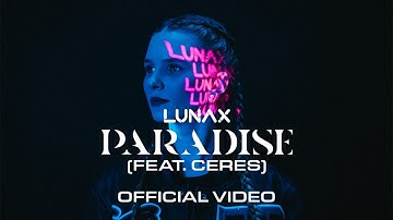 LUNAX - Paradise (feat. CERES) (Official Video)