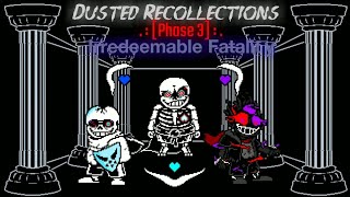 [Dusted Recollections] Irredeemable Fatality (Phase 3) B-Side