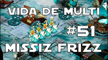 [Dofus] Vida de Multiconta #51 - Missiz Frizz - Nômade - Team 199!