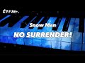 【ピアノ】NO SURRENDER!/Snow Man【耳コピ】