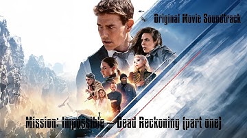 📽️Mission: Impossible – Dead Reckoning (part one)🎶Original Movie Full Soundtrack (by Lorne Balfe)🎶