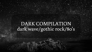 DARK COMPILATION mix: darkwave, gothic rock, 80&#39;s