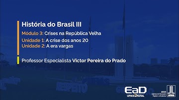 [UFMS Digital] História do Brasil III - Módulo 3 - Unidade 1