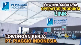 Persyaratan dan Lowongan Kerja PT Piaggio Indonesia Cikarang hari ini Kawasan Industri Jababeka
