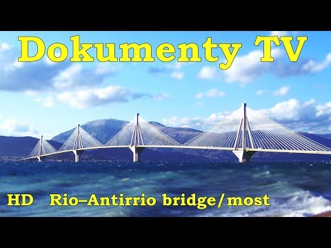 Megastavby, Rio–Antirrio Najväčší most v Grécku Dokumenty TV