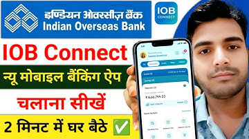 IOB Connect New Mobile Banking App Registration kese karen🔥| Indian Overseas Bank Mobile Banking App