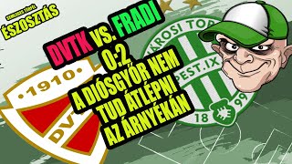 DVTK vs. FRADI 0:2 | A DIÓSGYŐR NEM TUD ÁTLÉPNI AZ ÁRNYÉKÁN