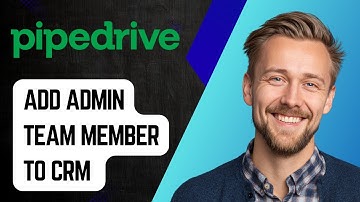 How To Add Admin Team Member To Pipedrive Crm [2025 Guide]