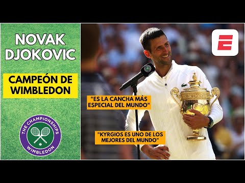 LAS PALABRAS DEL CAMPEÓN. NOVAK DJOKOVIC elogia a Kyrgios tras ganar su GRAND SLAM 21 en Wimbledon