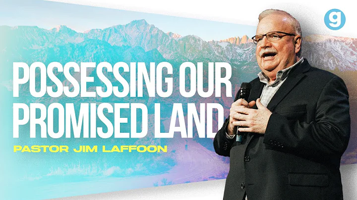 Possessing Our Promised Land | Jim Laffoon