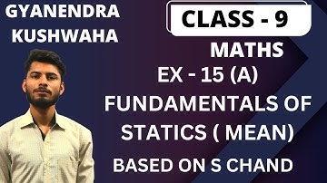 "9th Grade Statics: The Fundamentals Explained" MEAN I EX 15(A) I BASED ON S CHAND I  @mathsbyGK  I