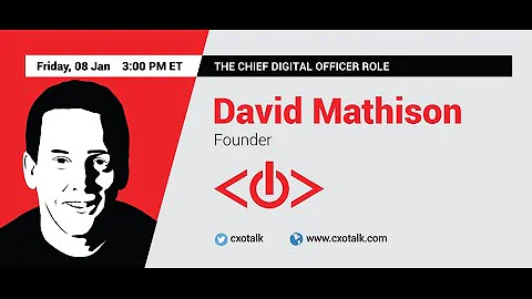 #149: Chief Digital Officer Role with David Mathis...