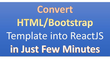 How to convert HTML/Bootstrap template into ReactJs? HTML To ReactJS..