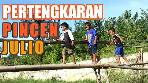 Pertengkaran Pincen dan Julio