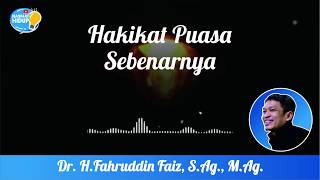 'Hakikat Puasa Sebenarnya' || Dr. H. Fahruddin Faiz, S.Ag., M.Ag.