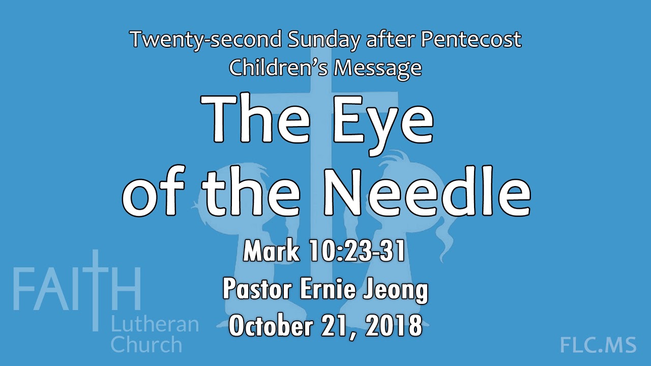 Children s Message The Eye Of The Needle Mark 10 23 31 YouTube children-s-message-the-eye-of-the-needle-mark-10-23-31-youtube