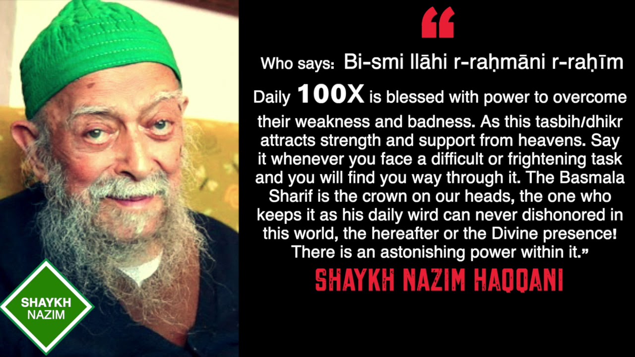 Shaykh Nazim -- Basmala Sharif 100x Loop -- When facing difficulties