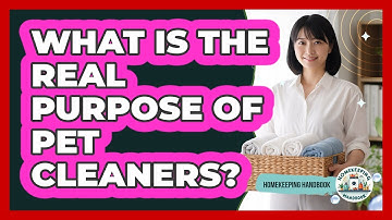 What Is The Real Purpose Of Pet Cleaners?