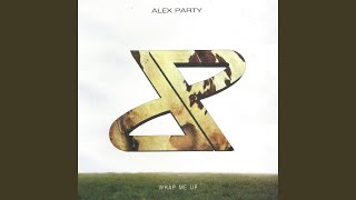 Video thumbnail of "Alex Party - Wrap Me Up (Radio Edit)"