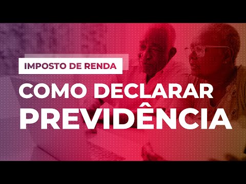 Como declarar PREVIDÊNCIA no Imposto de Renda 2021? Veja o passo a passo para não errar