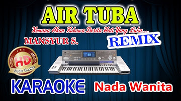 Air Tuba Remix Karaoke Mansyur S HD Audio Nada Wanita
