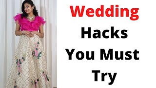 Wedding Hacks You Must Try | Indian Wear Fashion Hacks | Aanchal