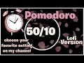 50 10 pomodoro technique study timer   lofi version   10 hours