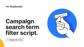 Campaign Search Term Filter Script: A Step-by-Step Guide