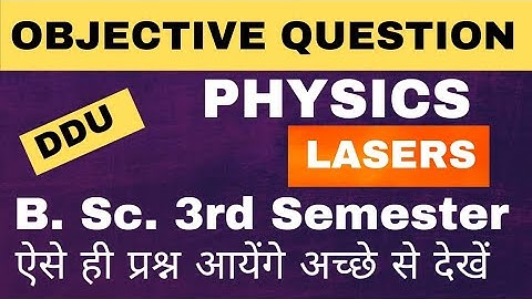 B.Sc.3rd Physics Mcqs for DDU Gorakhpur University # Laser