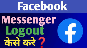 how to logout facebook messenger, messenger logout kaise kare 2023, facebook messenger logout