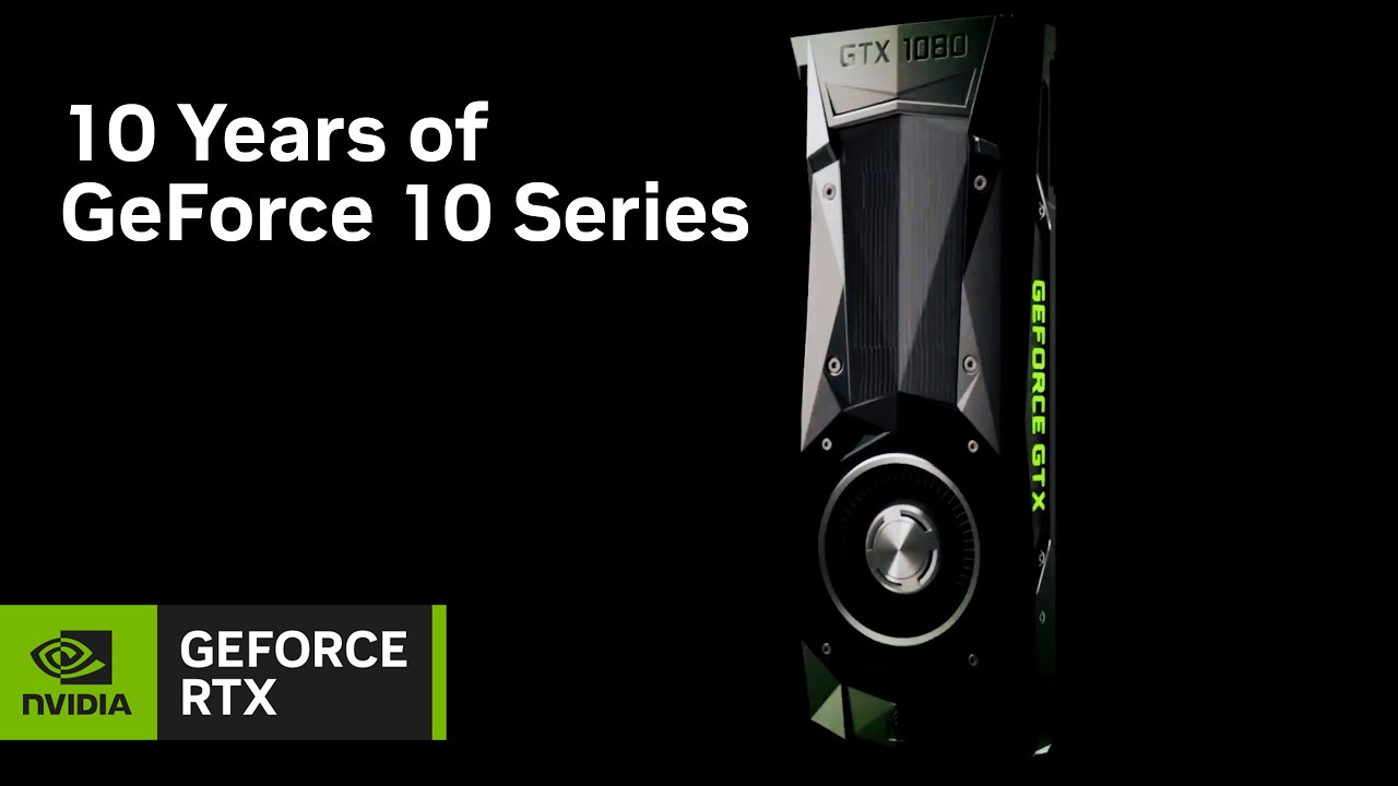 10 years of GeForce 10 Series