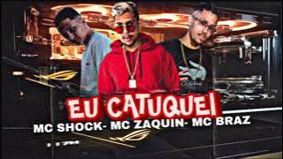🔵 Mc Shock, Mc BRAZ & MC ZAQUIN - EU CATUQUEI ( remix brega funk ) #tiktok #challeng #viral