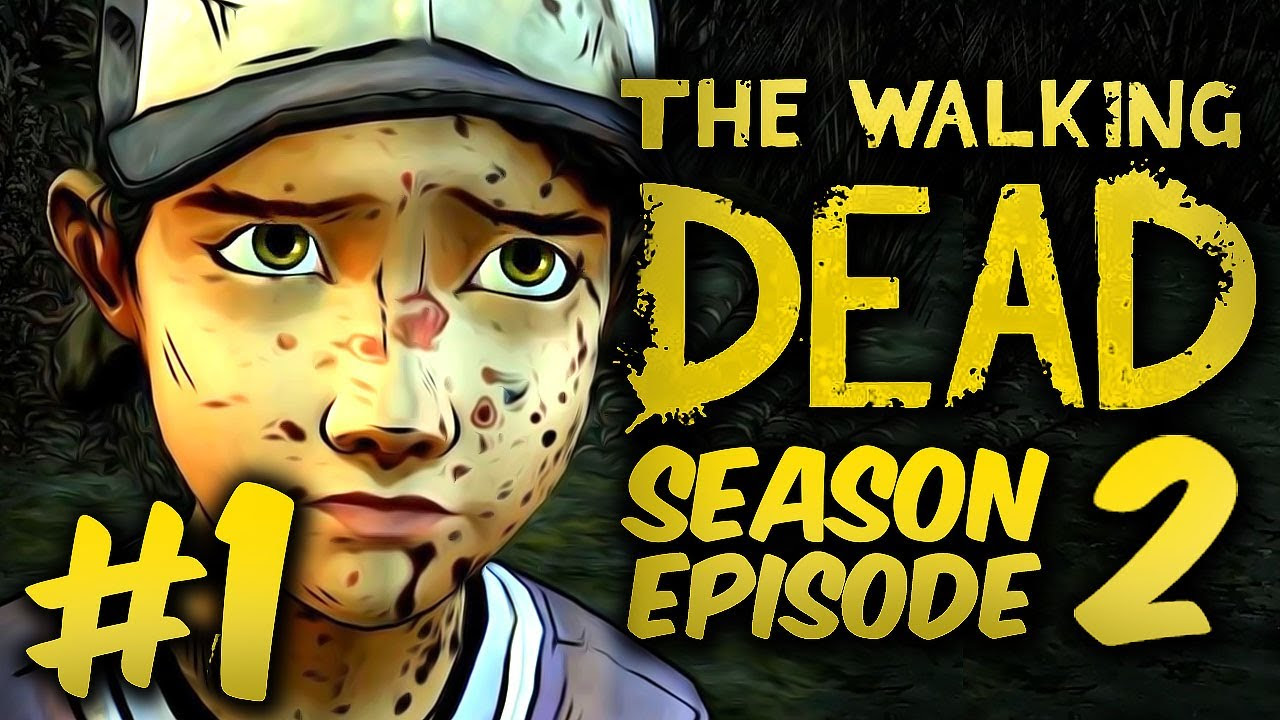 SHES BACK! - The Walking Dead: Season 2 - Episode 2 - Part 1 - Gameplay / Walkthrough / Playthrough