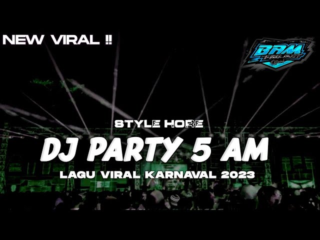 DJ PARTY 5 AM BASS HORE || BAM PROJECT OFFICIAL class=