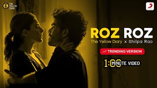 Roz Roz -  Trending Version | 1 Min Music | The Yellow Diary ft. Shilpa Rao|Isha Talwar