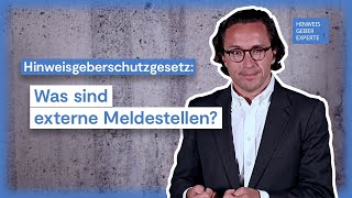 Hinweisgeberschutzgesetz Was Sind Externe Meldestellen? Hinweisgeberexperte Hinweisgebersystem