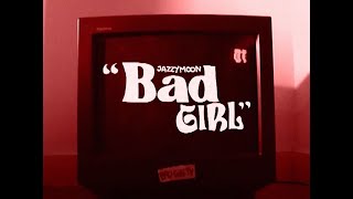 Jazzy Moon - Bad Girl