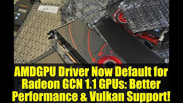 AMDGPU Driver Now Default for Radeon GCN 1.1 GPUs: Better Performance & Vulkan Support!