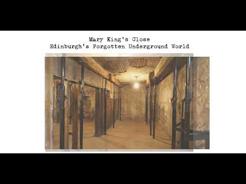 Mary King&#39;s Close: Edinburgh&#39;s Forgotten Underground World