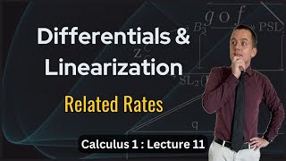 Differentials, Linearization, and Related Rates - Lecture 11 (Calculus 1)