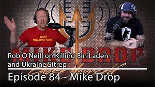 Rob O'Neill on Killing Bin Laden and Ukraine Sitrep | Mike Ritland - Episode 84