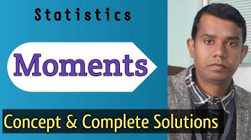 MOMENTS (Concept & Complete Solutions) I STATISTICS By Rambabu Yadav Sir