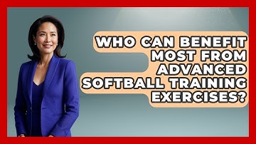 Who Can Benefit Most From Advanced Softball Training Exercises? | Softball Basics and Beyond News